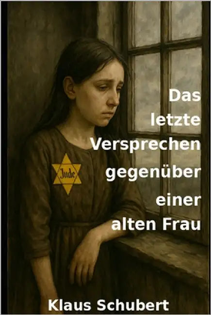 Das letzte Versprechen gegenüber einer alten Frau by Schubert, Klaus