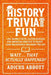 History Trivia Fun: 1,001 American History Brain-Teasers, Pub-Style Fun Facts, Clever Quizzes, and Memory Boosters for Curious Minds by Adicus Abbott
