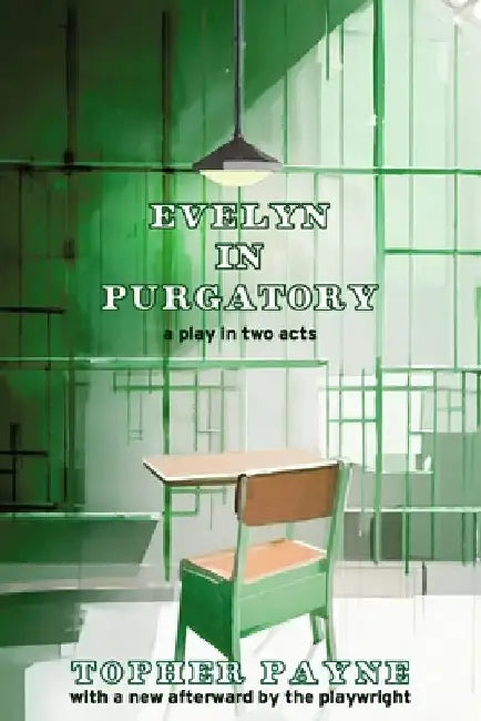 Evelyn in Purgatory: a play in two acts by Topher Payne