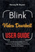 Blink Video Doorbell User Guide: The Complete Step-by-Step Installation, Setup, and Troubleshooting Manual for Wireless and Wired Smart Home Security by Harvey M. Bryant