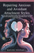 Repairing Anxious and Avoidant Attachment Styles: Recover Insecure Relationships, Rewire Emotional Patterns, and Build Lasting Connections with Attach by Kaelen Dovewell