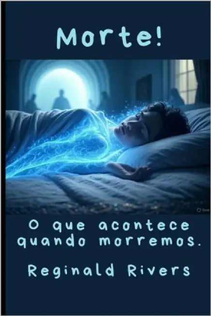 Morte!: O que acontece quando morremos. by Rivers, Reginald