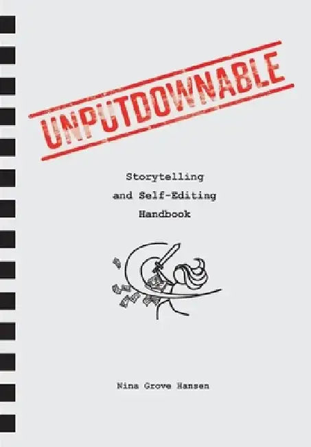 Unputdownable: Storytelling and Self-Editing Handbook by Adam Bartley