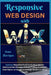 Responsive Web Design with WIX: Updated Simplified Guide to Building Mobile-Optimized Wix Websites Without Coding, Boost SEO, Rank Higher on Google & by Anna Harrigan
