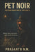 Pet Noir: The Dog Who Knew Too Much: Murder has a new scent, and it smells like bacon by Prasanth N. M.