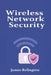 Wireless Network Security: WPA3, Enterprise Wireless, and Beyond by James Relington