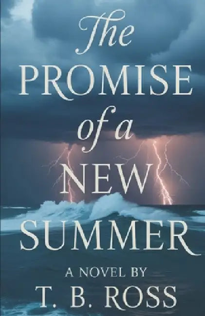 The Promise of a New Summer by T. B. Ross