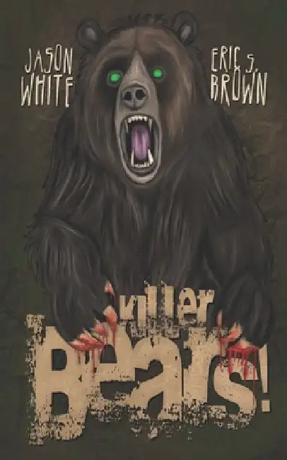 Killer Bears! by Eric S. Brown