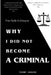 Why I Did Not Become a Criminal: From Hustle to Enterprise by Trump Gerard