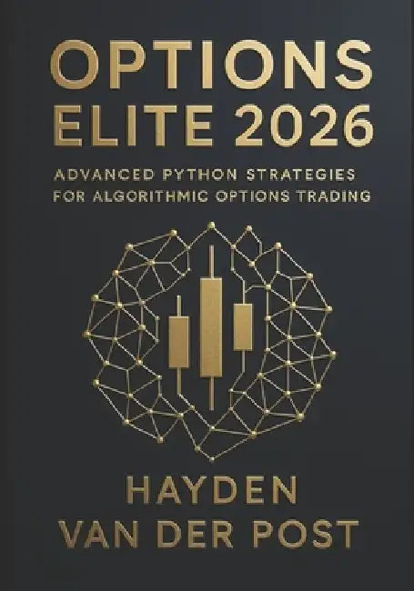 Options Elite 2026: Advanced Python Strategies for Algorithmic Options Trading: Build Real-Time Options Bots, Automate Complex Strategies, and Dominat by Alice Schwartz