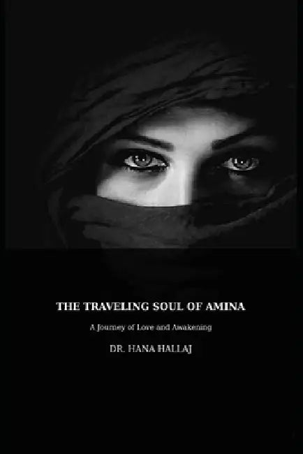 The Traveling Soul of Amina by Hana Al Hallaj