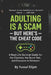 Adulting is a Scam - But Here's the Cheat Code: A Real-Life Survival Guide for the Clueless, the Burnt Out, and Everyone in Between by Elijah Yussuf