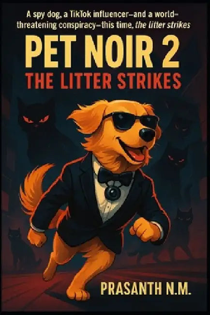 Pet Noir 2: The Litter Strikes by Prasanth N. M.