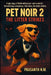 Pet Noir 2: The Litter Strikes by Prasanth N. M.