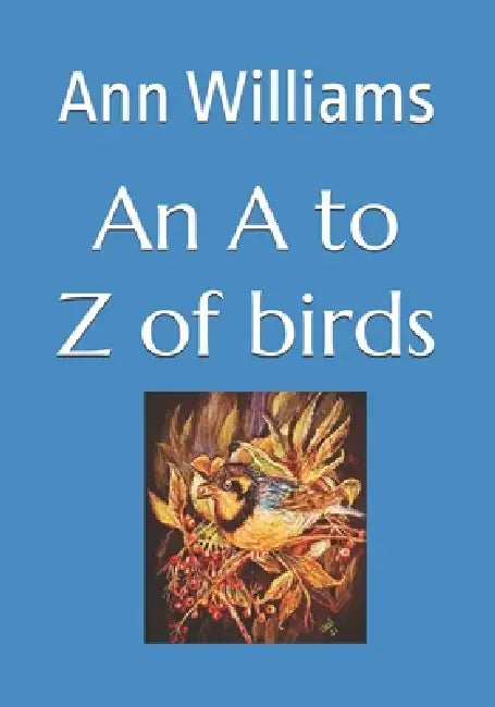 An A To Z Of Birds by Ann Williams