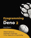 Programming with Deno 2: Modern and Secure JavaScript & TypeScript: A New Approach to Programming by Murat Özdemir