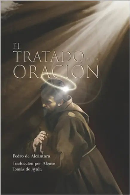 El Tratado de la Oración by de Ayala, Alonso Tomás