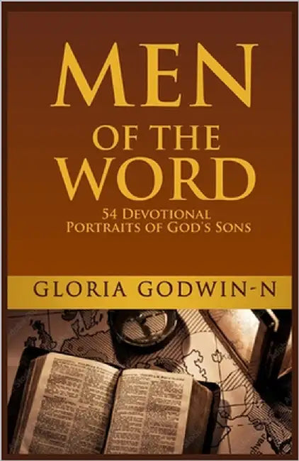 Men Of The Word: 54 Devotional Portraits of God's Sons by Godwin -. N., Gloria
