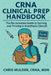 CRNA Clinical Prep Handbook: The No-Nonsense Guide to Surviving and Thriving in Anesthesia Clinicals by Chris Mulder