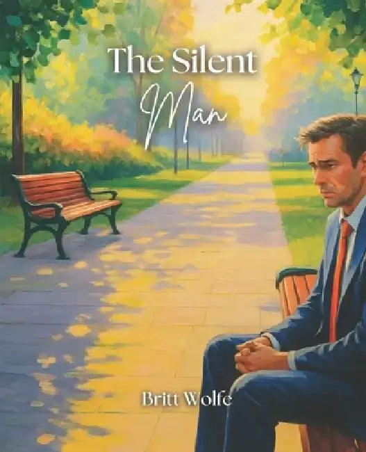The Silent Man by Britt Wolfe