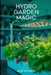 Hydro Garden Magic by Jade Summers