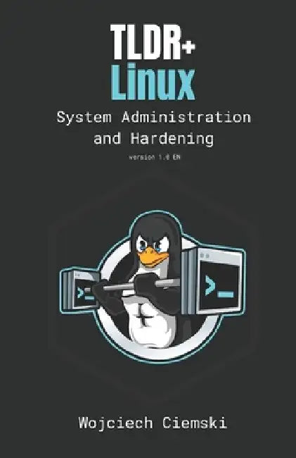 TLDR+ Linux: Hardening, Auditing and Monitoring by Wojciech Ciemski