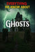 Everything We Know About Ghosts: A Comprehensive Cross-Cultural Guide to Hauntings, Poltergeists, Apparitions, and the Science Behind the Supernatural by Zerathi Kiroth