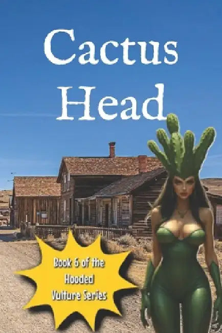 Cactus Head: Thorns of Redemption by Drew Wohlford