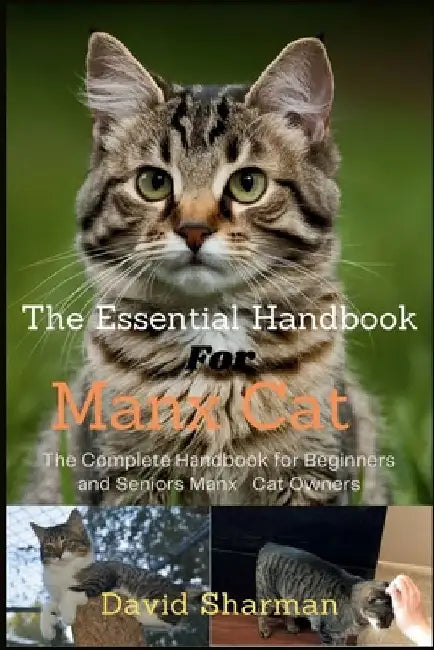 The Essential Handbook for Manx Cat: The Complete Handbook For Beginners And Seniors Manx cat owners by David Sharman