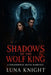 Shadows of the Wolf King: A Paranormal Romance by Luna M. Knight