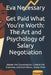 Get Paid What You're Worth: The Art and Psychology of Salary Negotiation: Master the Conversation, Control the Outcome, and Earn More-Every Time by Eva Necessary