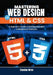 Mastering Web Design with HTML & CSS: A Beginner's Guide to Building Beautiful & Responsive Websites by Cassian Wren