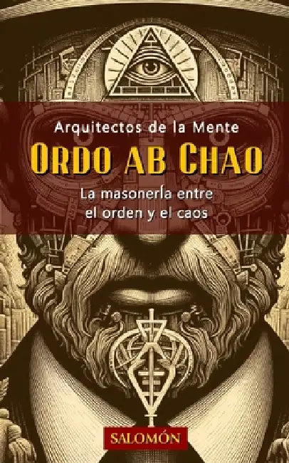 Ordo Ab Chao: La masonería entre el orden y el caos by Editorial Salomón, Gerardo Navarro