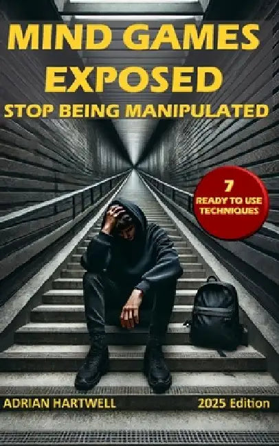 Mind Games Exposed: Stop Being Manipulated by Adrian Hartwell