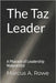 The Taz Leader: A Pharaoh of Leadership Malpractice by Rowe, Marcus A.
