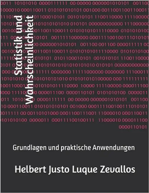 Statistik und Wahrscheinlichkeit: Grundlagen und praktische Anwendungen by Luque Zevallos, Helbert Justo