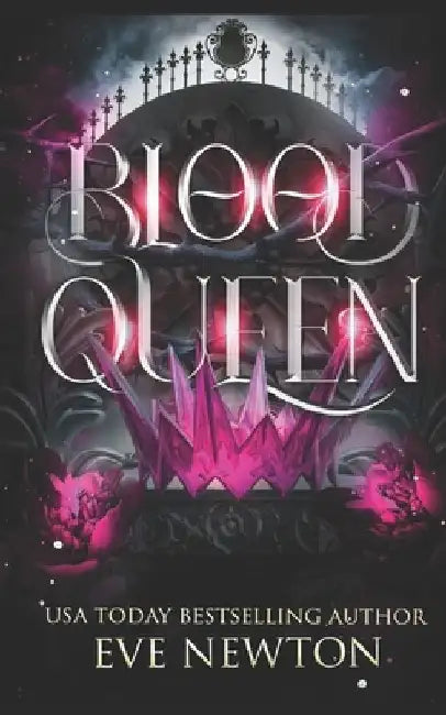 Blood Queen: A Paranormal Reverse Harem by Eve Newton