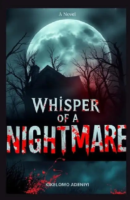 Whispers of a Nightmare by Kikelomo Adeniyi