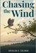 Chasing the Wind by Walker, Cornelius, Jr.