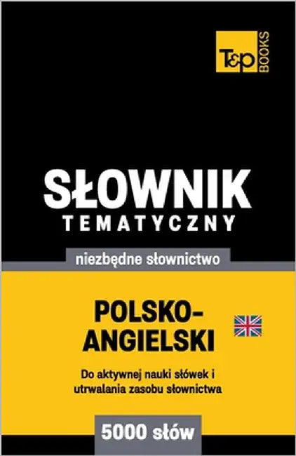 Polsko-angielski brytyjski slownik tematyczny 5000 slów by Taranov, Andrey