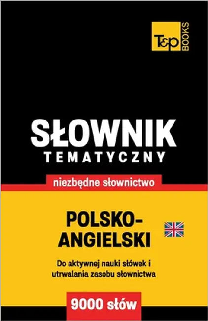 Polsko-angielski brytyjski slownik tematyczny 9000 slów by Taranov, Andrey