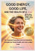 Good Energy, Good Life, and the Health of a God: The Amazing Connections between Metabolic strength, your Mental Health and Long lasting youth by Lysa Reeds