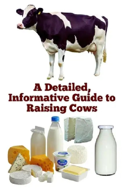 A Detailed, Informative Guide to Raising Cows by Zulfiqar Khan
