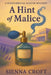 A Hint of Malice: A Scentimental Sleuth Mystery by Sienna Croft