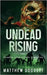 Undead Rising: Ein Zombie-Apokalypse-Thriller by Doggett, Matthew