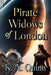 Pirate Widows of London: A Steampunk Novella by K. A. Quinn