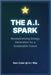 The A.I. Spark: Revolutionizing Energy Generation for a Sustainable Future by Zuker, Sam