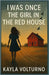 I Was Once The Girl In The Red House by Volturno, Kayla