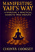 Manifesting Yah's Way: A Spiritual and Practical Guide to True Wealth by Chonta Devon Cooksey, Chontã Cooksey