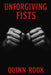 Unforgiving Fists: A History of Bare-Knuckle Boxing by Quinn Rook